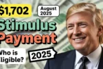 1702 Stimulus Payment Who is Eligible For The August 2025 Deposit