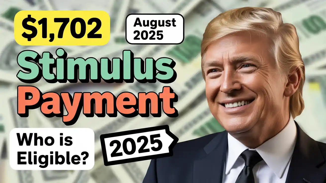 1702 Stimulus Payment Who is Eligible For The August 2025 Deposit